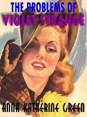 Book cover for The Problems of Violet Strange the Classic 1920s Woman Detective