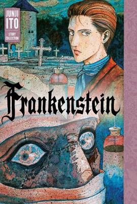 Book cover for Frankenstein: Junji Ito Story Collection