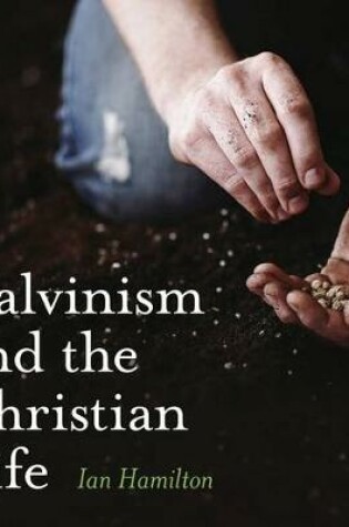Cover of Calvinism and the Christian Life