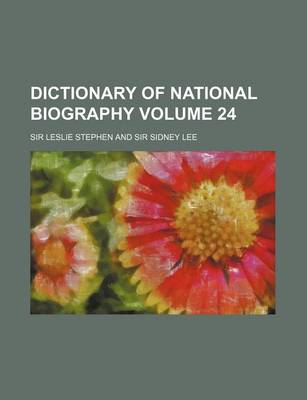 Book cover for Dictionary of National Biography Volume 24