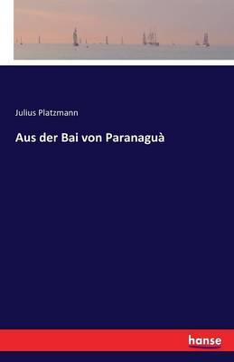 Book cover for Aus der Bai von Paranaguà