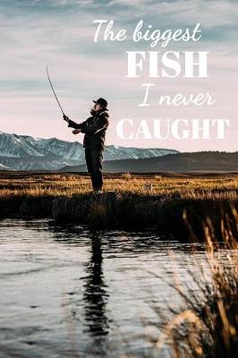 Book cover for The biggest fish I never caught