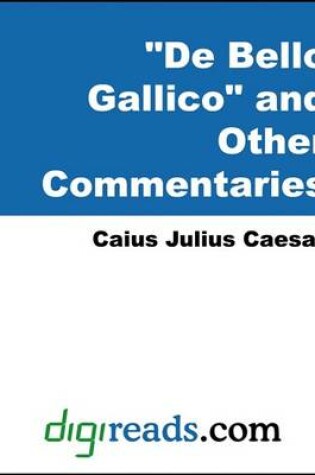 Cover of The Gallic War (de Bello Gallico) and Other Commentaries