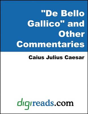 Book cover for The Gallic War (de Bello Gallico) and Other Commentaries