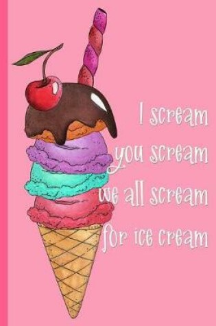 Cover of I Scream, You Scream, We All Scream for Ice Cream