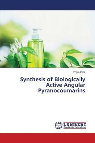 Cover of Synthesis of Biologically Active Angular Pyranocoumarins