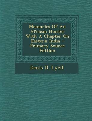 Book cover for Memories of an African Hunter with a Chapter on Eastern India