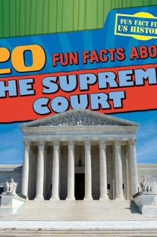 Cover of 20 Fun Facts about the Supreme Court