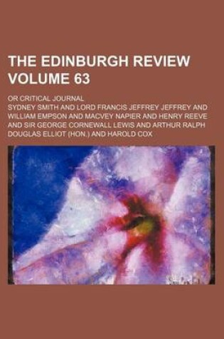 Cover of The Edinburgh Review Volume 63; Or Critical Journal