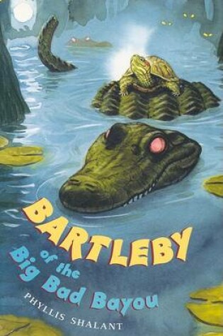 Cover of Bartleby of the Big Bad Bayou