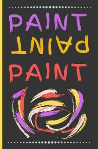 Cover of Paint Paint Paint