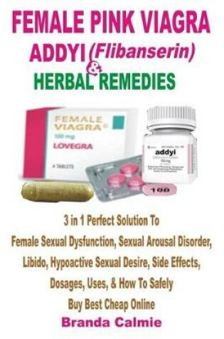 Cover of Female Pink Viagra, Addyi & Herbal Remedies