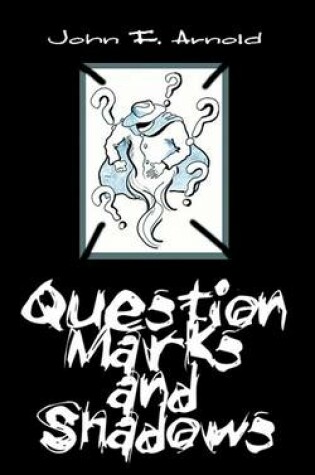 Cover of Question Marks and Shadows