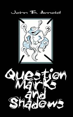 Book cover for Question Marks and Shadows