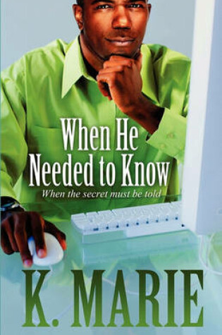 Cover of When He Needed to Know