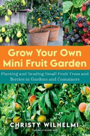 Cover of Grow Your Own Mini Fruit Garden