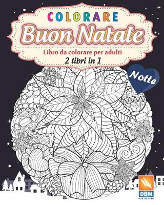 Book cover for colorare - Buon natale - 2 libri in 1 - Notte