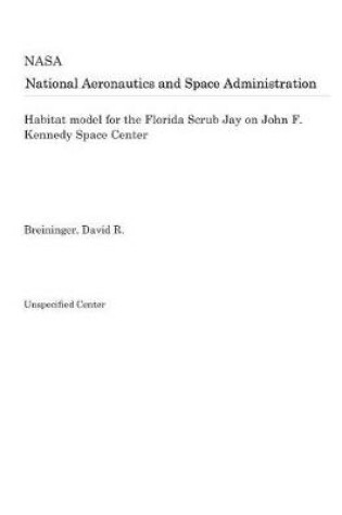 Cover of Habitat Model for the Florida Scrub Jay on John F. Kennedy Space Center