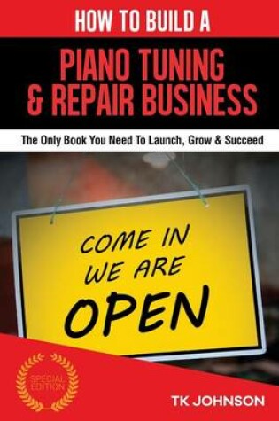 Cover of How to Build a Piano Tuning & Repair Business (Special Edition)