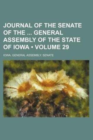 Cover of Journal of the Senate of the General Assembly of the State of Iowa (Volume 29)