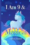 Book cover for Unicorn Journal I Am 9 & Magical