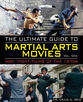 Book cover for The Ultimate Guide to Martial Arts Movies, Volume 1