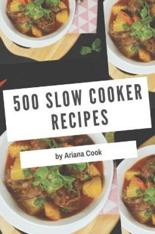 Cover of 500 Slow Cooker Recipes