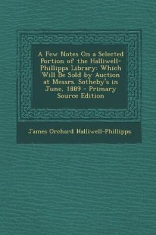 Cover of A Few Notes on a Selected Portion of the Halliwell-Phillipps Library
