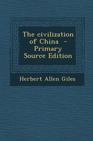 Cover of The Civilization of China - Primary Source Edition