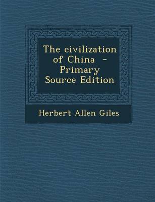 Book cover for The Civilization of China - Primary Source Edition