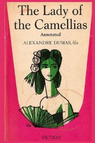 Cover of The Lady of the Camellias "Annotated"