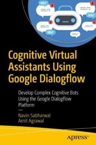 Cover of Cognitive Virtual Assistants Using Google Dialogflow