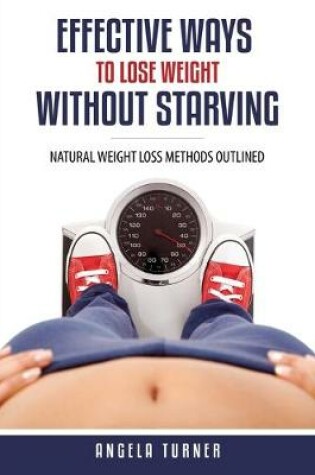 Cover of Effective Ways to Lose Weight Without Starving