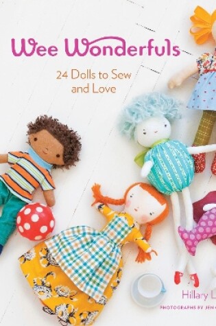 Cover of Wee Wonderfuls: 24 Dolls to Sew