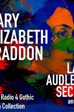 Cover of Mary Elizabeth Braddon: Lady Audley’s Secret & more