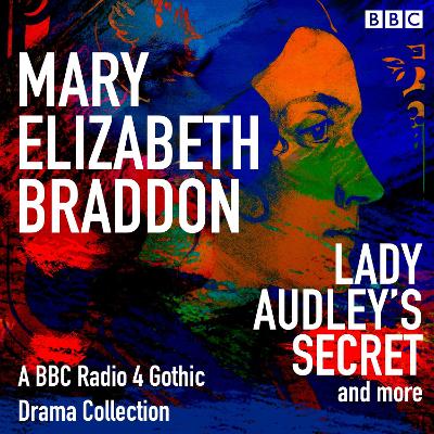 Book cover for Mary Elizabeth Braddon: Lady Audley’s Secret & more