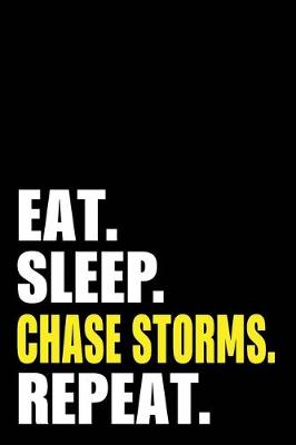 Book cover for Eat Sleep Chase Storms Repeat