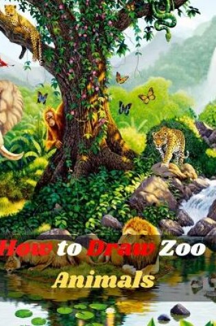 Cover of How to Draw Zoo Animals