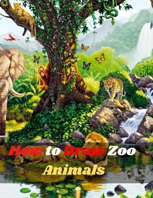 Book cover for How to Draw Zoo Animals