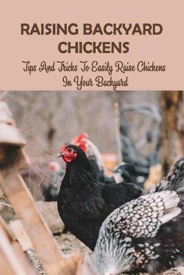 Book cover for Raising Backyard Chickens