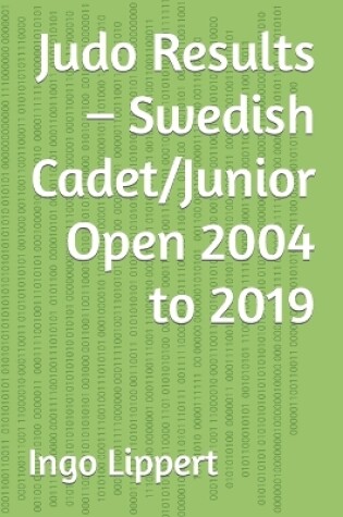 Cover of Judo Results - Swedish Cadet/Junior Open 2004 to 2019