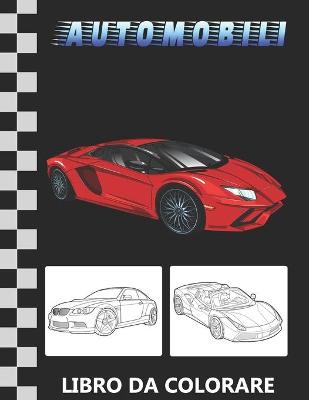 Book cover for Automobili - Libro Da Colorare