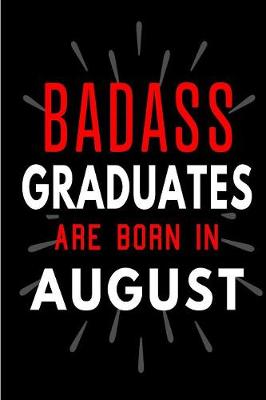 Book cover for Badass Graduates Are Born In August