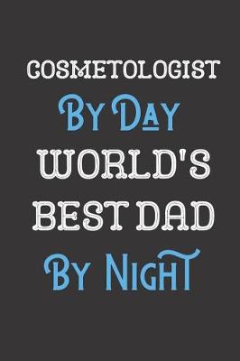 Book cover for Cosmetologist By Day World's Best Dad By Night