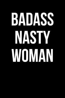 Book cover for Badass Nasty Woman