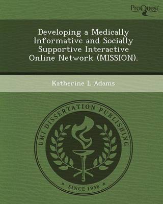 Book cover for Developing a Medically Informative and Socially Supportive Interactive Online Network (Mission)