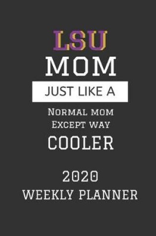 Cover of LSU Mom Weekly Planner 2020