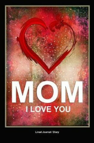 Cover of Mom i love you journal