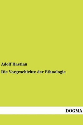 Cover of Die Vorgeschichte der Ethnologie