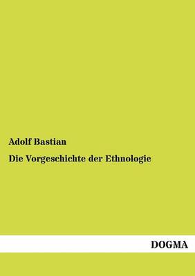 Book cover for Die Vorgeschichte der Ethnologie